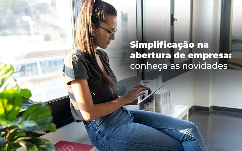 Simplificacao Na Abertura De Empresa Conheca As Novidades Blog Quero Montar Uma Empresa - PRESTES CONTABILIDADE | Assessoria e Consultoria Contábil em Manaus - AM